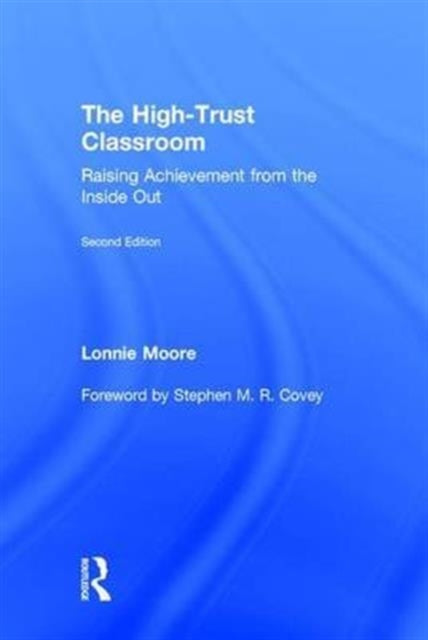 Book cover of: High-Trust Classroom. By: Lonnie Moore