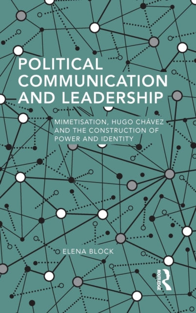 Book cover of: Political Communication and Leadership. By: Elena Block