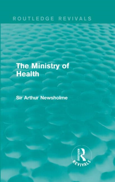 Book cover of: Ministry of Health (Routledge Revivals). By: Sir Arthur Newsholme