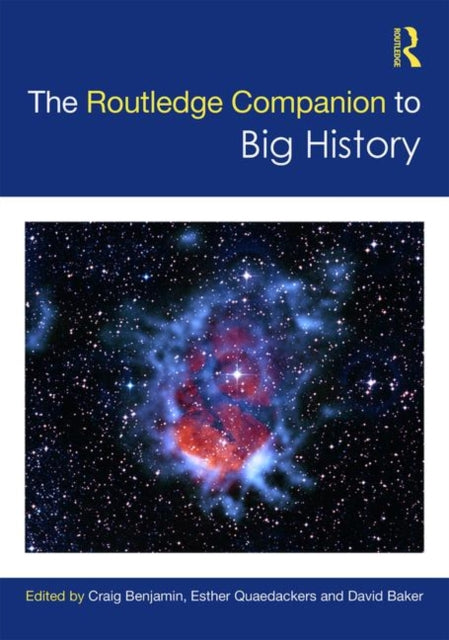 Book cover of: Routledge Companion to Big History. By: Craig Benjamin