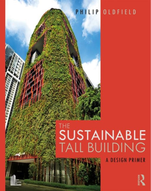 Book cover of: Sustainable Tall Building. By: Philip Oldfield