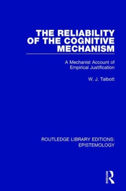 Book cover of: Reliability of the Cognitive Mechanism. By: William J. Talbott