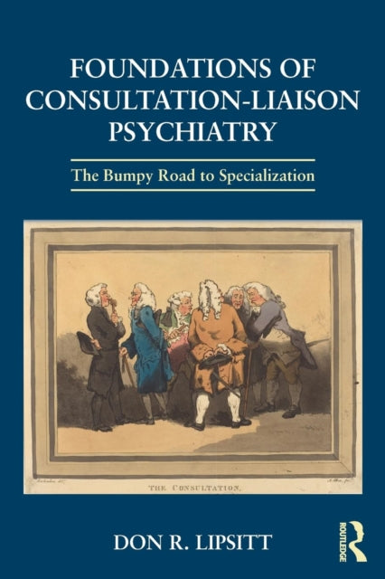 Book cover of: Foundations of Consultation-Liaison Psychiatry. By: Don R. Lipsitt