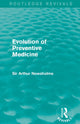 Book cover of: Evolution of Preventive Medicine (Routledge Revivals). By: Sir Arthur Newsholme