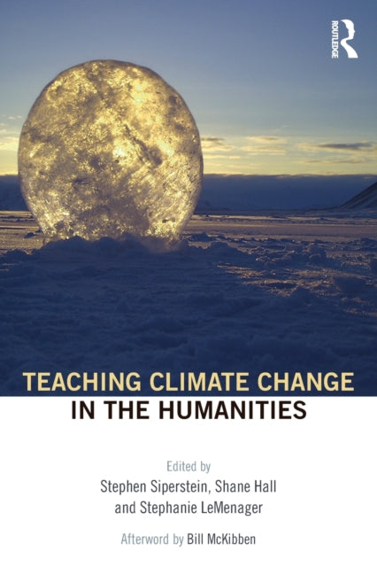 Book cover of: Teaching Climate Change in the Humanities. By: Shane Hall
