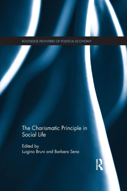 Book cover of: Charismatic Principle in Social Life. By: Luigino Bruni