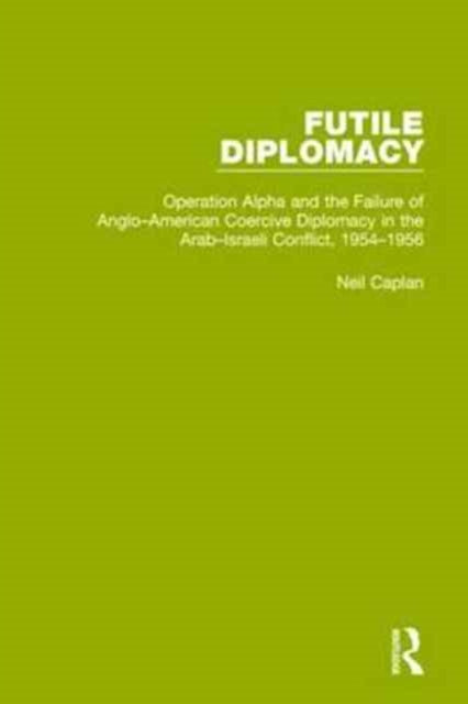 Book cover of: Futile Diplomacy, Volume 4. By: Neil Caplan