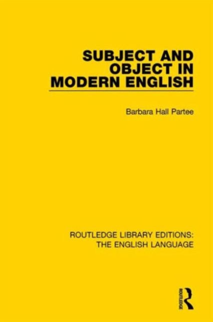 Book cover of: Subject and Object in Modern English. By: Barbara Hall Partee