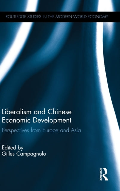 Book cover of: Liberalism and Chinese Economic Development. By: Gilles Campagnolo
