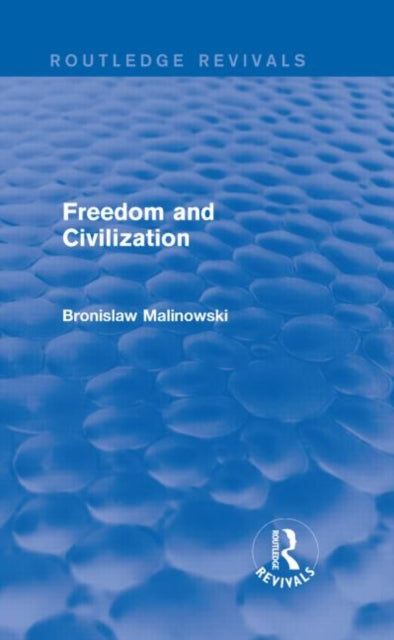 Book cover of: Freedom and Civilization. By: Bronislaw Malinowski