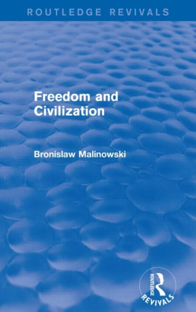 Book cover of: Freedom and Civilization. By: Bronislaw Malinowski