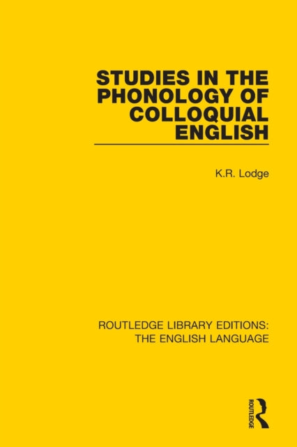 Book cover of: Studies in the Phonology of Colloquial English. By: K. R. Lodge