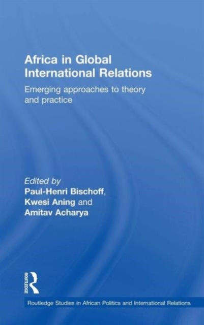 Book cover of: Africa in Global International Relations. By: Amitav Acharya