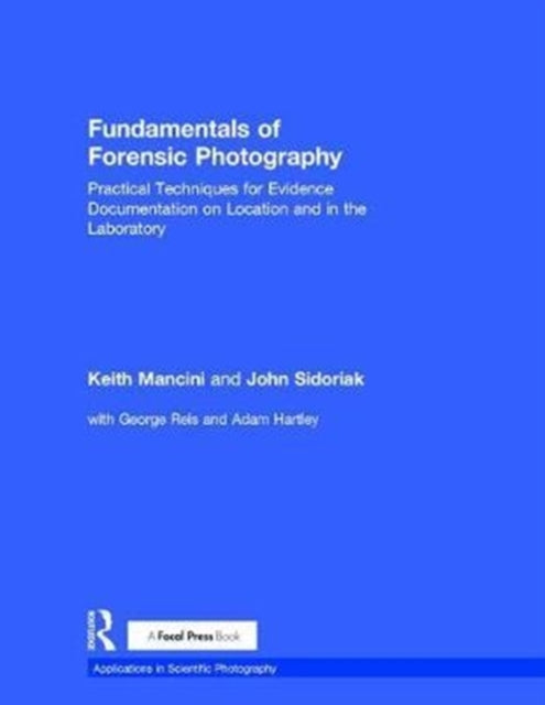 Book cover of: Fundamentals of Forensic Photography. By: Keith Mancini
