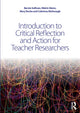 Introduction to Critical Reflection and Action for Teacher Researchers