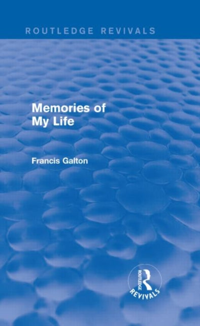 Book cover of: Memories of My Life. By: Sir Francis Galton
