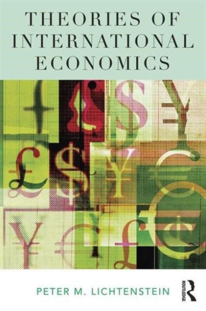 Book cover of: Theories of International Economics. By: Peter M. Lichtenstein