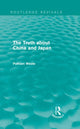 Book cover of: Truth about China and Japan (Routledge Revivals). By: Putnam Weale