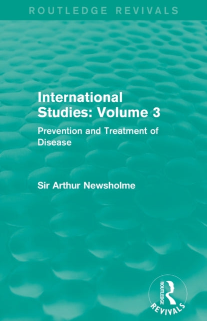 Book cover of: International Studies: Volume 3 (Routledge Revivals). By: Sir Arthur Newsholme