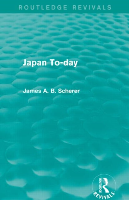 Book cover of: Japan To-day. By: James Augustin Brown Scherer