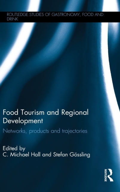 Book cover of: Food Tourism and Regional Development. By: C. Michael Hall