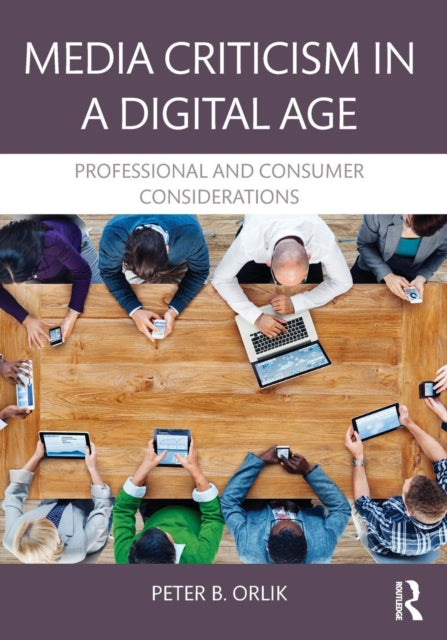 Book cover of: Media Criticism in a Digital Age. By: Peter B. Orlik
