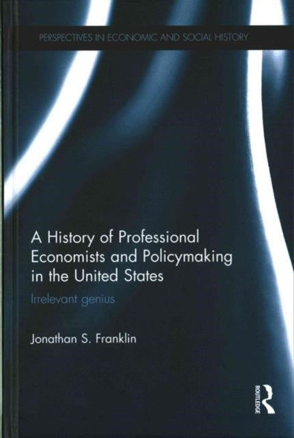 Book cover of: History of Professional Economists and Policymaking in the United States. By: Jonathan Franklin