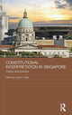 Book cover of: Constitutional Interpretation in Singapore. By: Jaclyn L. Neo