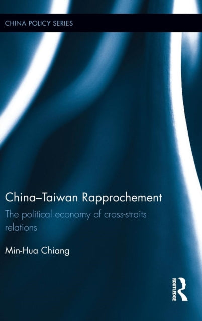 Book cover of: China-Taiwan Rapprochement. By: Min-Hua Chiang
