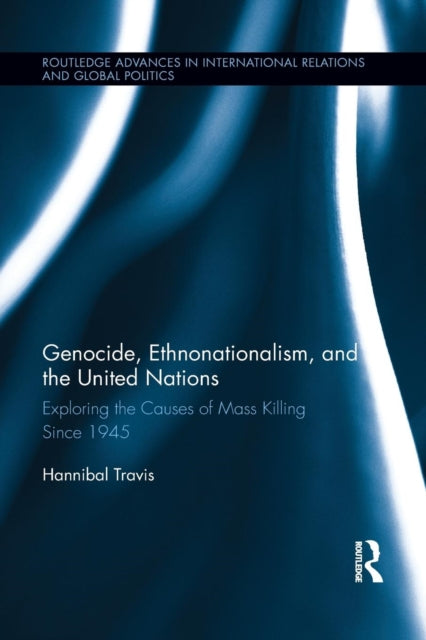 Book cover of: Genocide, Ethnonationalism, and the United Nations. By: Hannibal Travis