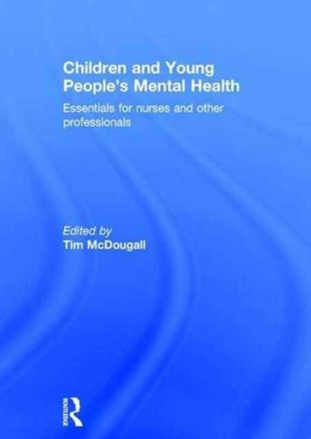 Book cover of: Children and Young People's Mental Health. By: Tim McDougall