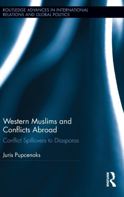 Book cover of: Western Muslims and Conflicts Abroad. By: Juris Pupcenoks