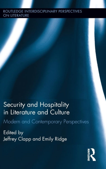 Book cover of: Security and Hospitality in Literature and Culture. By: Jeffrey Clapp