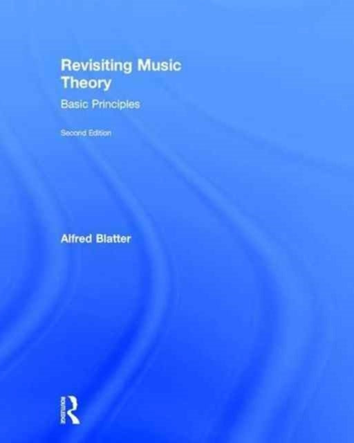 Book cover of: Revisiting Music Theory. By: Alfred Blatter