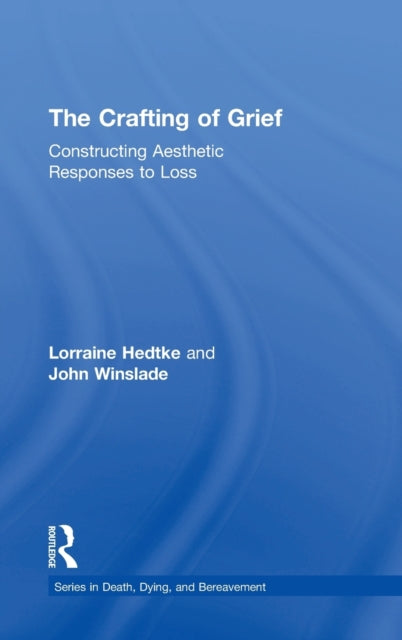 Book cover of: Crafting of Grief. By: Lorraine Hedtke