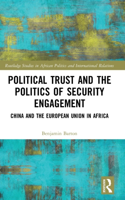 Book cover of: Political Trust and the Politics of Security Engagement. By: Benjamin Barton