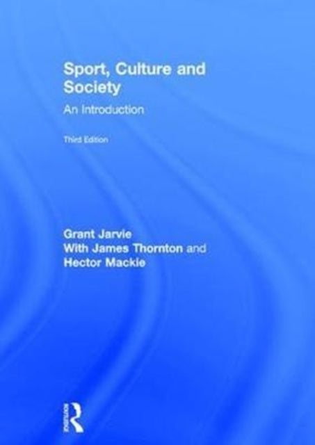 Book cover of: Sport, Culture and Society. By: Grant Jarvie