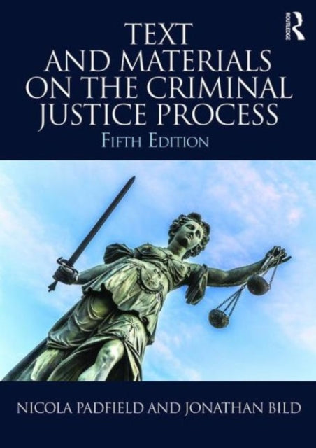 Book cover of: Text and Materials on the Criminal Justice Process. By: Nicola Padfield
