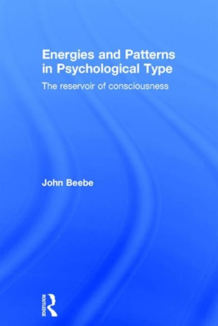 Book cover of: Energies and Patterns in Psychological Type. By: John Beebe