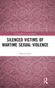 Book cover of: Silenced Victims of Wartime Sexual Violence. By: Olivera Simic