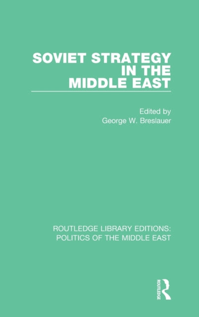 Book cover of: Soviet Strategy in the Middle East. By: George W. Breslauer