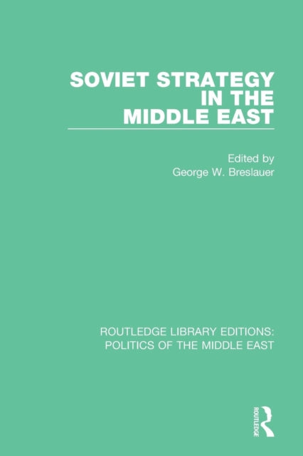 Book cover of: Soviet Strategy in the Middle East. By: George W. Breslauer