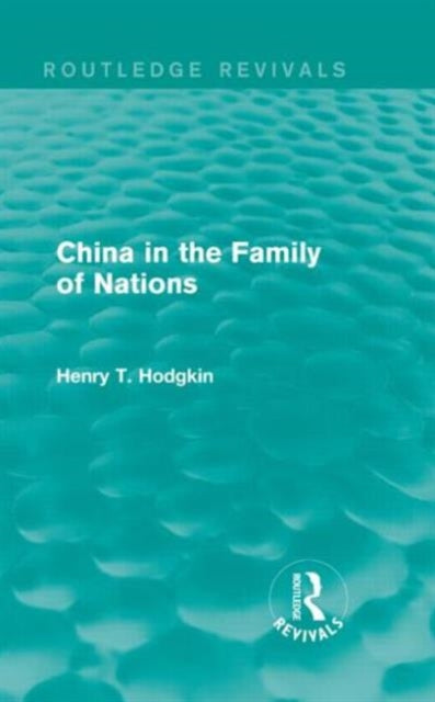 Book cover of: China in the Family of Nations (Routledge Revivals). By: Henry T. Hodgkin