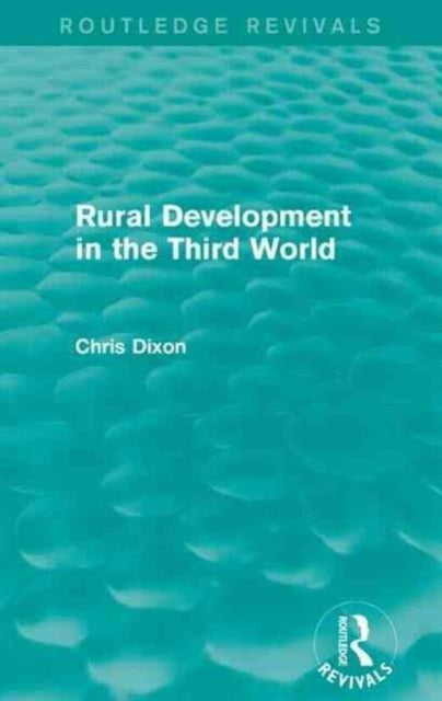 Book cover of: Rural Development in the Third World (Routledge Revivals). By: Chris Dixon
