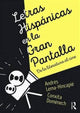 Book cover of: Letras hispanicas en la gran pantalla. By: Andrés Lema-Hincapié