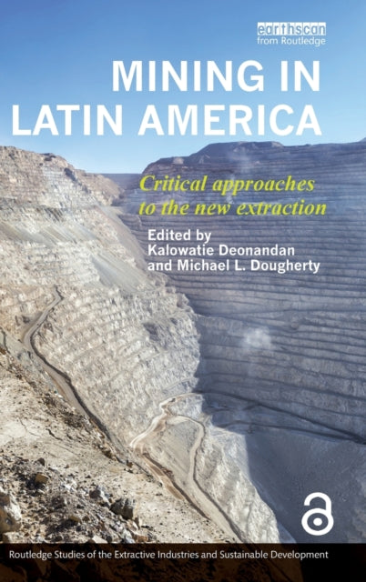 Book cover of: Mining in Latin America. By: Kalowatie Deonandan