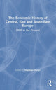 Book cover of: Economic History of Central, East and South-East Europe. By: Matthias Morys