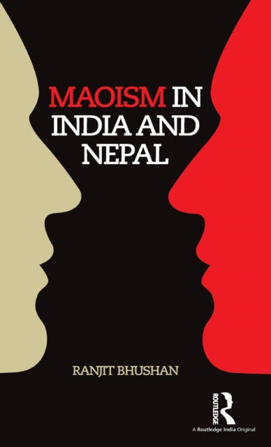Book cover of: Maoism in India and Nepal. By: Ranjit Bhushan