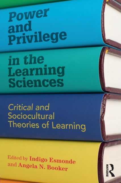Book cover of: Power and Privilege in the Learning Sciences. By: Indigo Esmonde