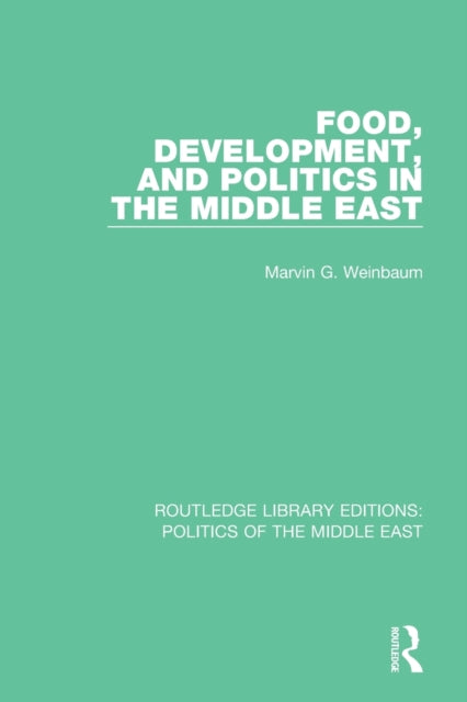 Book cover of: Food, Development, and Politics in the Middle East. By: Marvin G. Weinbaum